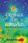 David Rogers - The Crystals Of Astradan