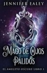 Jennifer Ealey - El Mago de Ojos Pálidos
