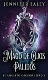 Jennifer Ealey - El Mago de Ojos Pálidos