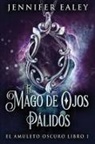 Jennifer Ealey - El Mago de Ojos Pálidos