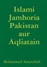 Muhammad Amanullah - Islami Jamhoria Pakistan aur Aqliatain