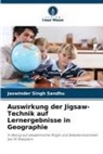 Jaswinder Singh Sandhu - Auswirkung der Jigsaw-Technik auf Lernergebnisse in Geographie