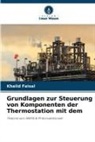 Khalid Faisal - Grundlagen zur Steuerung von Komponenten der Thermostation mit dem