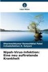 Irshadull Kalyani, Irshadullakhan H. Kalyani, Dharmeshkumar Rameshbhai Patel - Nipah-Virus-Infektion: Eine neu auftretende Krankheit