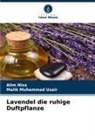 Alim Nisa, Malik Muhammad Uzair - Lavendel die ruhige Duftpflanze