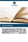 Ashima Gambhir - Vergleichende Studie zur Implementierung von OO-Metriken in C++ und Java