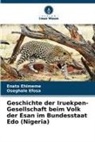 Oseghale Efosa, Enato Ehimeme - Geschichte der Iruekpen-Gesellschaft beim Volk der Esan im Bundesstaat Edo (Nigeria)