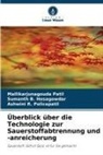 Sumanth B Hosagowdar, Sumanth B. Hosagowdar, Mallikarjunagouda Patil, R P, Ashwini R. Policepatil - Überblick über die Technologie zur Sauerstoffabtrennung und -anreicherung