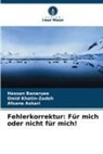 Afsane Askari, Hassan Banaruee, Omid Khatin-Zadeh - Fehlerkorrektur: Für mich oder nicht für mich!