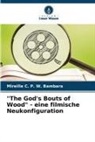 Mireille C P W Bambara, Mireille C. P. W. Bambara - "The God's Bouts of Wood" - eine filmische Neukonfiguration