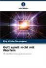 Elie W'ishe Sorongane - Gott spielt nicht mit Würfeln