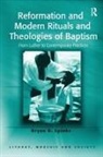 Bryan D Spinks, Bryan D. Spinks, Professor Bryan D. Spinks - Reformation and Modern Rituals and Theologies of Baptism