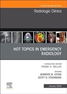 Jennifer W. Uyeda, Scott D. Steenburg, Scott D. Steenburg, Jennifer W. Uyeda - Hot Topics in Emergency Radiology, An Issue of Radiologic Clinics of North America