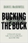 Daniel McDowell, Daniel (Associate Professor of Political Mcdowell, McDowell Daniel - Bucking the Buck