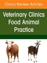 John Dustin Loy, Jessie D. Monday, John Dustin Loy, Jessie D. Monday, David R. Smith, David R. (Mississippi State University Smith... - Ruminant Diagnostics and Interpretation, An Issue of Veterinary Clinics of North America: Food Animal Practice: Volume 39-1