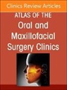 Teresa Gonzalez Otero, Teresa González Otero, Teresa González Otero - Facial Reanimation, An Issue of Atlas of the Oral & Maxillofacial Surgery Clinics: Volume 31-1
