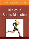 Brian C Werner, Brian C Werner, Brian C. Werner - Advances in the Treatment of Rotator Cuff Tears, An Issue of Clinics in Sports Medicine: Volume 42-1