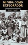 Sven Hedin - Mi vida como explorador