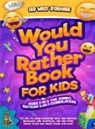 Leo Willy D'Orange - WOULD YOU RATHER BOOK FOR KIDS AGES 7-13 & THE JUMBO EDITION!