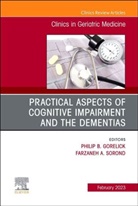 Philip B Gorelick, Philip B. Gorelick, Philip B Gorelick, Farzaneh Sorond - Practical Aspects of Cognitive Impairment and the Dementias