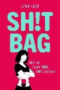 Xena Knox - SH!T BAG - a darkly funny story about life with an ostomy bag