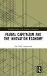 Jon-Arild Johannessen, Jon-Arild (Nord University Johannessen, Johannessen Jon-Arild - Feudal Capitalism and the Innovation Economy