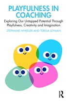 Teresa Leyman, Stephanie Wheeler, Stephanie Leyman Wheeler, Wheeler Stephanie - Playfulness in Coaching