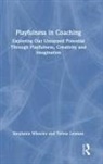 Teresa Leyman, Stephanie Wheeler, Stephanie Leyman Wheeler, Wheeler Stephanie - Playfulness in Coaching