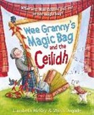 Elizabeth McKay, Elizabeth Mckay, McKay Elizabeth, Bogade Maria, Maria Bogade - Wee Granny''s Magic Bag and the Ceilidh