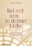 Kerstin Müllers, Müllers  Kerstin - Sei mit uns in deiner Liebe