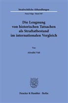 Afroditi Voli - Die Leugnung von historischen Tatsachen als Straftatbestand im internationalen Vergleich.