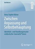 Anna Sophie Kühne - Zwischen Anpassung und Selbstbehauptung