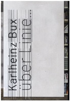 Karlheinz Bux, Michael Hübl, Christine Reeh-Peters, Carmela Thiele, Karlheinz Bux - Karlheinz Bux - Über Linie