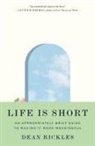 Dean Rickles - Life Is Short