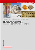 Maria Böhmer, Caroline Bridel, Ilaria Gullo - Archeologia Svizzera nel Mediterraneo Occidentale