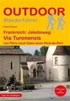Franz Felsner - Frankreich: Jakobsweg Via Turonensis von Paris nach Saint-Jean-Pied-de-Port
