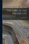 Annie Besant - The Laws of the Higher Life