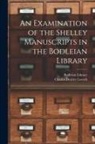 Charles Dealtry Locock, Bodleian Library - An Examination of the Shelley Manuscripts in the Bodleian Library