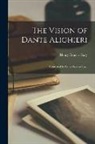 Dante Alighieri, Henry Francis Cary - The Vision of Dante Alighieri; Translated by Henry Francis Cary