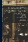 Henry Peter Dunster, Jean Froissart, Thomas Johnes - Chronicles of England, France, Spain, etc