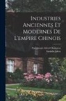 Paul Joseph Alfred Champion, Stanislas Julien - Industries Anciennes Et Modernes De L'empire Chinois