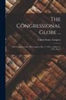 United States Congress - The Congressional Globe ...: 23D Congress to the 42D Congress, Dec. 2, 1833, to March 3, 1873, Part 3