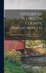 Anonymous - History of Plymouth County, Massachusetts: With Biographical Sketches of Many of Its Pioneers and Prominent Men, Part 3