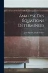 Jean Baptiste Joseph Fourier - Analyse Des Équations Déterminées