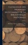 Bibliothèque Nationale (France) Dépar - Catalogue Des Monnaies Musulmanes De La Bibliothèque Nationale; Volume 1