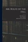Boyd Edwards, Alfred Grosvenor Rolfe, Isaac Thomas - Mr. Rolfe of the Hill