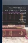 Karl Friedrich Keil, James Kennedy, David Patrick - The Prophecies of Jeremiah [and Lamentations]; Volume 1