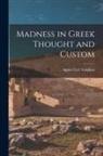 Agnes Carr Vaughan - Madness in Greek Thought and Custom