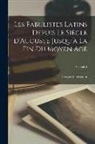 Léopold Hervieux - Les fabulistes latins depuis le siècle d'Auguste jusqu'à la fin du moyen age; Volume 2