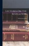William James Reid - Lectures On the Revelation